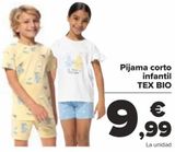 Oferta de Pijama cortoinfantil TEX BIO por 9,99€ en Carrefour