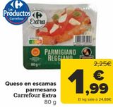 Oferta de Queso en escamas parmesano Carrefour Extra por 1,99€ en Carrefour