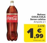 Oferta de Refresco COCA-COLA Sin cafeína  por 1,99€ en Carrefour