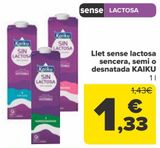 Oferta de Leche Sin Lactosa entera, semi o desnatada KAIKU por 1,33€ en Carrefour