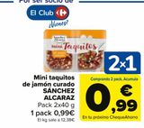 Oferta de Mini taquitos de jamón curado SÁNCHEZ ALCARAZ por 0,99€ en Carrefour