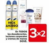 Oferta de En TODOS los desodorantes , lociones corporales y cremas de manos DOVE en Carrefour
