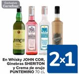 Oferta de En Whisky JOHN COR, Ginebras SHERITON y Crema de orujo PUNTEMIÑO  en Carrefour