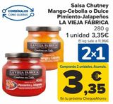 Oferta de Salsa Chutney Mango-Cebolla o dulce Pimiento-Jalapeños LA VIEJA FÁBRICA  por 3,35€ en Carrefour