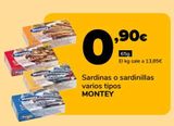 Oferta de Sardinas o sardinillas varios tipos MONTEY, 65g por 0,9€ en Supeco