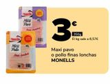 Oferta de Maxi pavo o pollo finas lonchas MONELLS, 350g por 3€ en Supeco