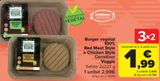 Oferta de Burguer vegetal 100% Red Meat Style o Chicken Style Carrefour Veggie  por 2,99€ en Carrefour
