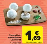 Oferta de Cahmpiñón de barbacoa Carrefour  por 1,69€ en Carrefour