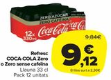 Oferta de Refrescos Coca-Cola Zero o Zero sin cafeína por 9,12€ en Carrefour Market