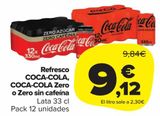 Oferta de Refrescos Coca-Cola, Coca-Cola Zero o Zero sin cafeína por 9,12€ en Carrefour Market