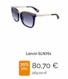 Oferta de Lanvin SLN761  70% 80,70 €  DTO  269.00 €  por 80,7€ en General Óptica