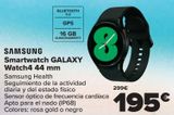 Oferta de SAMSUNG Smartwatch GALAXY Watch4 44 mm  por 195€ en Carrefour
