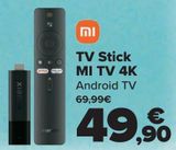 Oferta de TV Stick MI TV 4K por 49,9€ en Carrefour