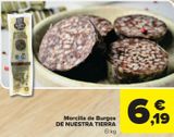 Oferta de Morcilla de Burgos DE NUESTRA TIERRA por 6,19€ en Carrefour
