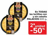 Oferta de En TODAS las tortillas con y sin cebolla PALACIOS en Carrefour