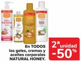 Oferta de En TODOS los geles, cremas y aceites corporales NATURAL HONEY en Carrefour