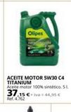 Oferta de ACEITE MOTOR 5W30 C4 TITANIUM Aceite motor 100% sintético. 5 L  37.15€+iva 44,95 €  Ref. 4.762  Olipes  por 3715€ en Coferdroza