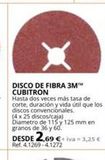 Oferta de DISCO DE FIBRA 3M™ CUBITRON  Hasta dos veces más tasa de corte, duración y vida útil que los discos convencionales. (4 x 25 discos/caja) Diametro de 115 y 125 mm en granos de 36 y 60. DESDE 2,69 €+iva por 2,69€ en Coferdroza