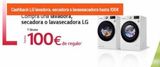 Oferta de Cashback LG lavadora, secadora o lavaseacadora hasta 100€  Compra una lavadora, secadora o lavasecadora LG  Y llévate  100€ de regalo  por 100€ en MegaHogar