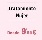 Oferta de Tratamiento de mujer desde 9,99€ por 9,99€