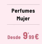 Oferta de Perfumes de mujer desde 9,99€ por 9,99€